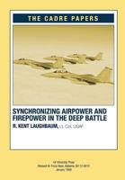 Synchronizing Airpower and Firepower in the Deep Battle: CADRE Paper 1479282545 Book Cover