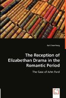 The Reception of Elizabethan Drama in the Romantic Period 3639001877 Book Cover