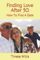 Finding Love After 50: How To Find A Date B08FP7SHQP Book Cover