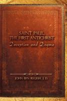 Saint Paul, the First Antichrist 1608602664 Book Cover