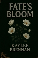 Fate's Bloom B0FNK15KX2 Book Cover