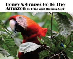 Honey & Grapes Go To The Amazon 173623305X Book Cover