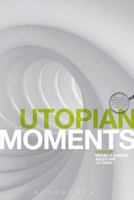 Utopian Moments: Reading Utopian texts 1849668213 Book Cover