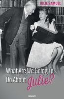 What Are We Going To Do About Julie? 3991318199 Book Cover