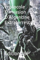 Protocole D'Invasion D'Argentine Extraterrestre B0CGWMX1VR Book Cover