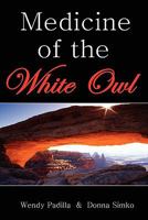 Medicine of the White Owl 0615255108 Book Cover