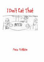 I Don't Eat That 1480979104 Book Cover