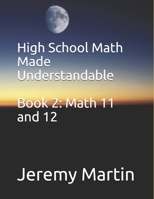 High School Math Made Understandable Book 2: Math 11 and 12 B08DSND2HN Book Cover