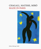 Chagall, Matisse, Miró Made in Paris 3969992877 Book Cover