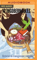 10 Ingobernables (Narración En Castellano): Historias de Transgresión Y Rebeldía 1713581051 Book Cover