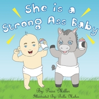 She Is A Strong Ass Baby B097C2R8K8 Book Cover