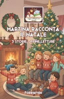 MARTINA RACCONTA IL NATALE (Leggi e Immagina con Martina) B0G31R8ZJ5 Book Cover