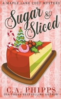 Sugar and Sliced 1393652778 Book Cover