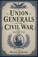 Union Generals of the Civil War: Volume Two B0H765SFT4 Book Cover