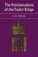 The Proclamations of the Tudor Kings 0521085543 Book Cover