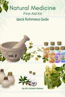 Natural Medicine: First Aid Kit Quick Reference Guide Vol 2 1098779002 Book Cover