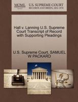 Hall v. Lanning U.S. Supreme Court Transcript of Record with Supporting Pleadings 1270076159 Book Cover