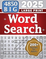 BIG 4850 Word Search Large Print for Adults: 200+ Puzzles B0D4NMW835 Book Cover