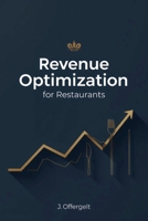 Revenue optimization for restaurants: A practical guide for restaurant managers B0CCCQY82P Book Cover