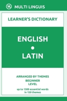 English-Latin Learner's Dictionary (Arranged by Themes, Beginner Level) B095J6LTH4 Book Cover