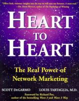 Heart to Heart: The Real Power of Network Marketing 0761517596 Book Cover