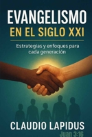 Evangelismo en el Siglo XXI: Estrategias y enfoques para cada generación (Spanish Edition) B0GP233CZR Book Cover