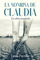 La sonrisa de Claudia. Un adiós inacabado: Autobiografía sobre la pérdida de un hijo B0BYBFJ9MN Book Cover