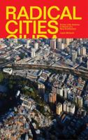 Radical Cities: Across Latin America in Search of a New Architecture 1781688680 Book Cover
