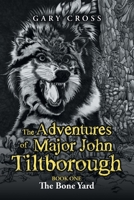 The Adventures of Major John Tiltborough : Book One 1984505718 Book Cover