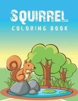 Squirrel Coloring Book: Cute Funny Playful Squirrels Coloring Book Suitable For Toddlers, Kids, Age 4-8, Children, Teens, Adults With Relaxation & Stress Relief Designs B0917VVG9X Book Cover