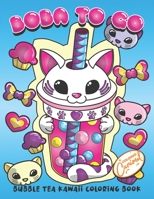 BOBA TO GO: BUBBLE TEA KAWAII COLORING BOOK B08QRVHZHW Book Cover