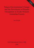 Palaeo-Environmental Change and the Persistence of Human Occupation in South-Western Australian Forests 1841716383 Book Cover