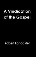 A Vindication of the Gospel 1387440535 Book Cover