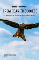 Steps Forward: From Fear to Success: A Journey of Persistence, Growth, and Self-Belief B0FS7J7KSQ Book Cover