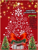 Christmas Activity Book Includes Mazes Matching Coloring Drawing Recipe And More Pages: Christmas Activity Book for boys and girls Ages 5,6,7,8,9 and 10 Years Old. 1677296968 Book Cover
