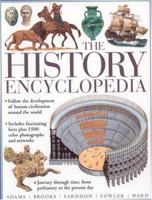 The History Encyclopedia: Follow The Development Of Human Civilization Around The World 1861477082 Book Cover