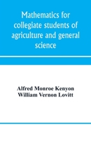 Mathematics for Collegiate Students of Agriculture and General Science 9353970660 Book Cover