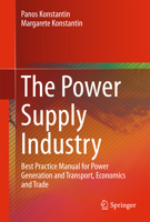 The Power Supply Industry: Best Practice Manual for Power Generation and Transport, Economics and Trade 3319723049 Book Cover