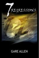 7 Regressions - Book Two in The 7 Novellas Series 1494200864 Book Cover