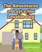 The Adventures of LayLa the Lovable Dog: The Story of Rescuing Her Owners 1639619488 Book Cover