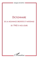 Dictionnaire de la mouvance droitiste et nationale de 1945 à nos jours (French Edition) 2296064760 Book Cover