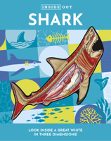 Inside Out Shark: Look Inside a Great White in Three Dimensions! 0785842039 Book Cover