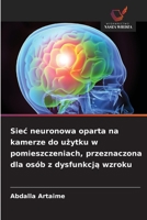 Siec neuronowa oparta na kamerze do uzytku w pomieszczeniach, przeznaczona dla osób z dysfunkcja wzroku (Polish Edition) 6209977790 Book Cover