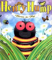 Henry Hump: Born to Fly 0970459777 Book Cover
