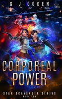 Corporeal Power: A Space Opera Adventure B0BT732FP9 Book Cover