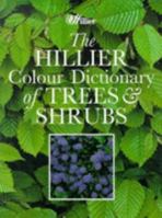 The Hillier Colour Dictionary of Trees and Shrubs 0715303406 Book Cover