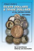 A Buyer's Guide to Silver Dollars & Trade Dollars of the United States 0943161665 Book Cover