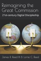 Reimagining the Great Commission: 21st-century Digital Discipleship 1081370300 Book Cover