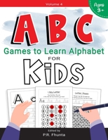 ABC Games to Learn Alphabet for Kids, Volume 4: for Ages 3+ Activity Workbook B08CPBHYMZ Book Cover