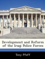 Development and Reform of the Iraqi Police Forces 1288242204 Book Cover